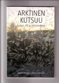 Arktinen kutsuu : Suomi, EU ja arktinen alue