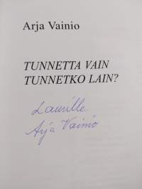 Tunnetta vain tunnetko lain ? (signeerattu, tekijän omiste)