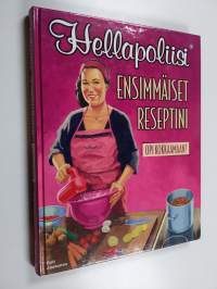 Hellapoliisi : ensimmäiset reseptini - Opi kokkaamaan!