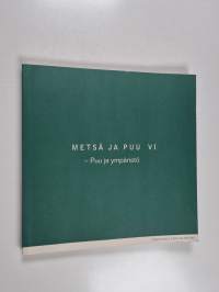Metsä ja puu 6 : Puu ja ympäristö
