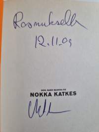 Noh, sano naakka ku nokka katkes : ihmeelliset seikkailuni uusmediamaailmassa (signeerattu, tekijän omiste)