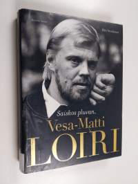 Saiskos pluvan, Vesa-Matti Loiri
