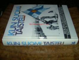 Kun Suomi taisteli. Mukana olleiden muistoja talvi- ja jatkosodan vuosilta