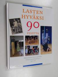 Lasten hyväksi 90 vuotta : Mannerheimin Lastensuojeluliiton Fiskarsin paikallisyhdistys ry 1921-2011