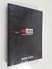 No logo : ei tilaa, ei vaihtoehtoja, ei töitä, ei logoa : tähtäimessä brändivaltiaat