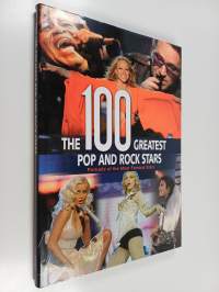 The 100 Greatest Pop and Rock Stars : Portraits of the Most Famous Stars
