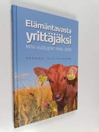 Elämäntavasta yrittäjäksi : MTK-Vuolijoki 1945-2015