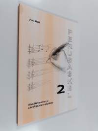 Perusaskel 2 : Musiikinteorian ja säveltapailun oppikirja