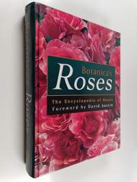 Botanica&#039;s roses : the encyclopedia of roses