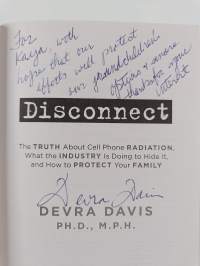 Disconnect - The Truth about Cell Phone Radiation, what the Industry Is Doing to Hide It, and how to Protect Your Family (signeerattu, tekijän omiste)