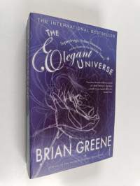 The elegant universe : superstrings, hidden dimensions, and the quest for the ultimate theory