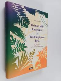 Keinutuolikaupunki ja Tulikärpästen kylä : harharetkiä Latinalaisessa Amerikassa