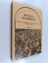 Kestävä kaarisilta : Sörnäisten Työväennäyttämön - Helsingin työväenteatterin historiikki vv. 1900-65