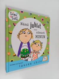 Nämä juhlat ovat oikeasti MINUN
