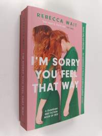 I&#039;m Sorry You Feel That Way
