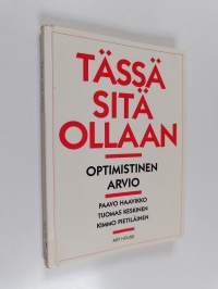 Tässä sitä ollaan : optimistinen arvio