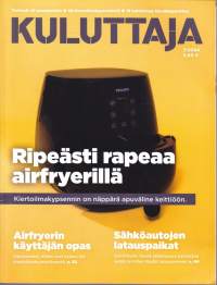 Kuluttaja (lehti) 7/2024 - Testit: 45 pesukonetta. 36 kiertoilmakypsennintä (airfryer). 18 ladattavaa AA-akkuparistoa.