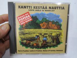 Kantti kestää nauttia - Leipä laulu ja henkilöt - Leipätiedotus LEI CD 1 -CD-levy, mm. Irwin Goodman, Popeda, Veikko Lavi, Juha Vainio, Vesa-Matti Loiri