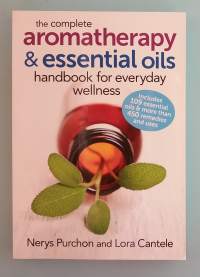 The Complete Aromatherapy &amp; Essential Oils - Handbook for everyday wellness.  (Hyvinvointi, terveys, kauneudenhoito )
