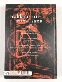 Rakkaus on ruma sana : valitut laulutekstit