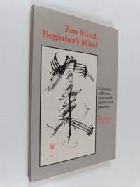 Zen mind, beginners mind : informal talks on Zen meditation and practice