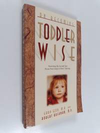 On Becoming Toddler Wise - From First Steps to Potty Training