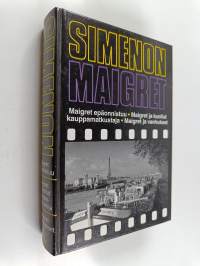 Maigret epäonnistuu ; Maigret ja kuollut kauppamatkustaja ; Maigret ja vanhukset