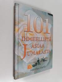 101 ihmeellistä asiaa Jumalasta