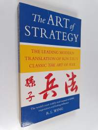 The art of strategy : the leading modern translation of Sun Tzu&#039;s classic The art of war