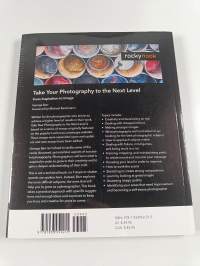 Take Your Photography to the Next Level : From Inspiration to Image