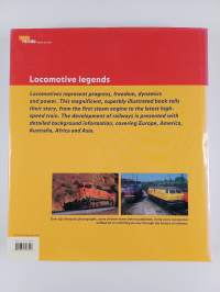 Legendary Trains : The Great Locomotives of the World Past and Present