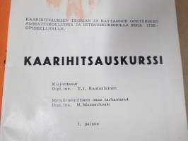 Kaarihitsauskurssi - Teorian ja käytännön opetukseen ammattikouluissa ja hitsauskursseilla sekä itseopiskelijoille