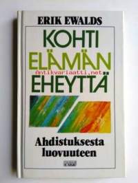 Kohti elämän eheyttä - Ahdistuksesta luovuuteen