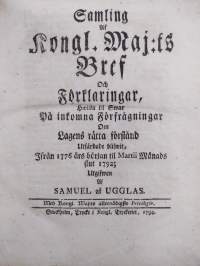 Samling af kongl. maj:ts bref och förklaringar, hwilka til swar på inkomna förfrågningar om lagens rätta förstånd utfördade blifwit 1776-Martii månads slut 1792