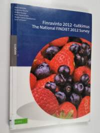 Finravinto 2012 -tutkimus The national FINDIET 2012 survey - National FINDIET 2012 survey