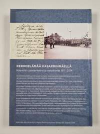 Kerhoelämää Kasarminmäellä : Kouvolan varuskunta ja upseerikerho 1911-2014