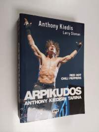 Arpikudos : Anthony Kiedisin tarina
