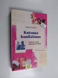 Tavallisen naisen epätavallinen elämä