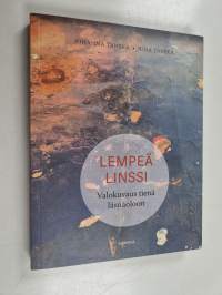 Lempeä linssi : Valokuvaus tienä hiljaisuuteen