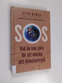 SOS  : vad du kan göra för att minska ditt klimatavtryck - Vad du kan göra för att minska ditt klimatavtryck