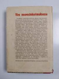 Viro neuvostokurimuksessa : piirteitä Viron tapahtumista ja kehityksestä bolsevikkivallan aikana vv 1939-41