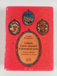 Unilaulu ; Kolme varpusta ; Koiramainen juttu (pahvikotelossa)