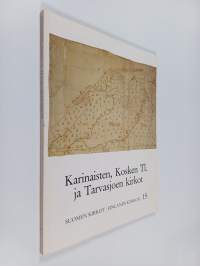 Suomen kirkot = Finlands kyrkor 15 : Karinaisten, Kosken Tl. ja Tarvasjoen kirkot : Turun arkkihiippakunta 11 : Loimaan rovastikunta V