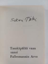 Tasakäpälää vaan sanoi fallesmannin Arvo (signeerattu)