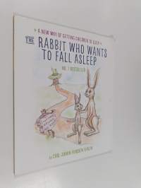 The Rabbit Who Wants to Fall Asleep : A New Way of Getting Children to Sleep