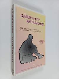 Särkynyt minäkuva : seksuaalinen eheytyminen parantavan rukouksen avulla