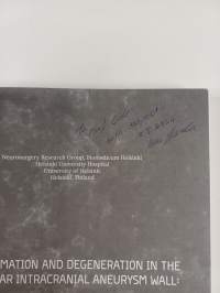 Inflammation and Degeneration in the Saccular Intracrnial Aneyrysm Wall : The Role of Serum Amyloid A, Lymphatic Neovessels, and T-lymphocytes (signeerattu, tekij...
