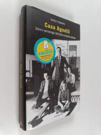 Casa Agnelli : storie e personaggi dell&#039;ultima dinastia italiana