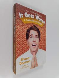 It Gets Worse - A Collection of Essays