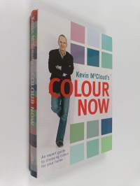 Kevin McCloud&#039;s colour now : an expert guide to choosing colour for your home